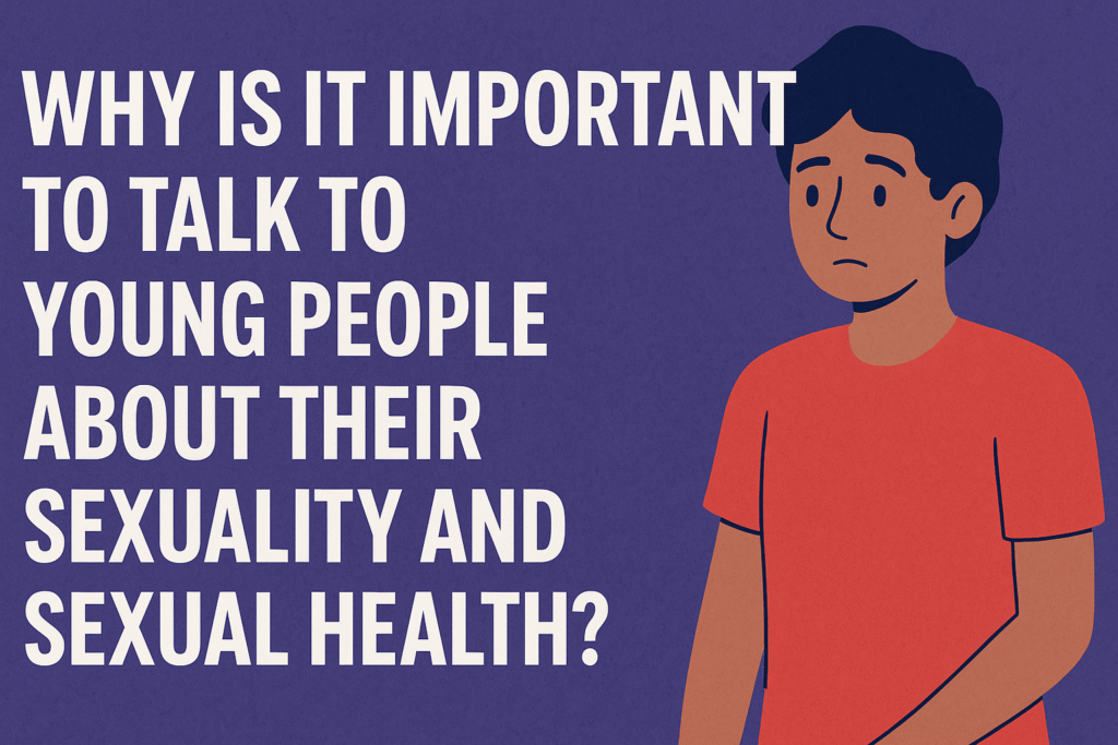 Kyun Zaroori Hai Young Logon Se Sexuality Aur Sexual Health Par Baat Karna?
